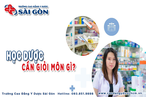 Học Dược cần giỏi môn gì
